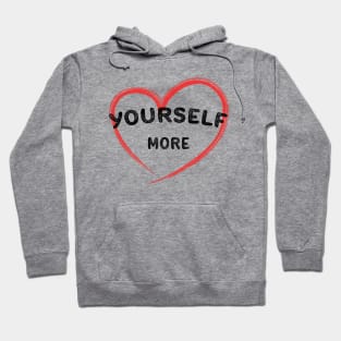 LOVE YOURSELF MORE Hoodie